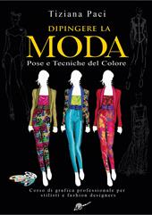 Dipingere la moda. Pose e tecniche del colore