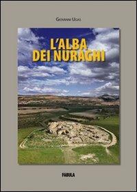 L' alba dei nuraghi - Giovanni Ugas - Libro Fabula 2006 | Libraccio.it