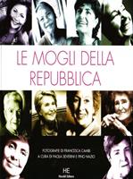 Le mogli della Repubblica - Paola Severini, Pino Nazio - Libro H.E.-Herald Editore 2006 | Libraccio.it