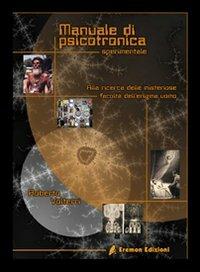 Manuale di psicotronica sperimentale - Roberto Volterri - Libro Eremon Edizioni 2009 | Libraccio.it