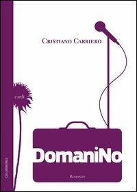 Domani no. Le canzoni (non si raccontano) si scrivono - Cristiano Carriero - Libro Gelsorosso 2013, Cardi | Libraccio.it