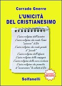 L'unicità del cristianesimo - Corrado Gnerre - Libro Solfanelli 2007, Saperi | Libraccio.it