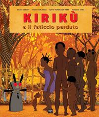 Kirikù e il feticcio perduto - Michel Ocelot, Marianne Lebel, Sylvie Moureaux-Néry - Libro Ape Junior 2006 | Libraccio.it