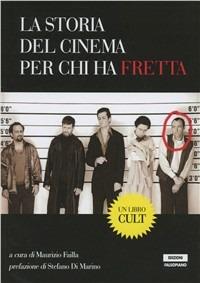 La storia del cinema per chi ha fretta - Maurizio Failla - Libro Falsopiano 2011, Falsopiano/Cinema | Libraccio.it