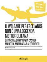   Il welfare per freelance non è una leggenda metropolitana. Cavarsela con l'INPS in caso di malattia, maternità e altri diritti