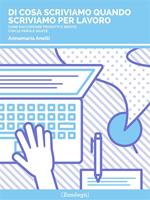   Di cosa scriviamo quando scriviamo per lavoro. Come raccontare prodotti e servizi con le parole giuste