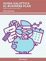   Guida galattica al business plan. Mettiti in proprio senza timore