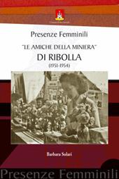 Presenze femminili. Le amiche della miniera di Ribolla (1951-1954)