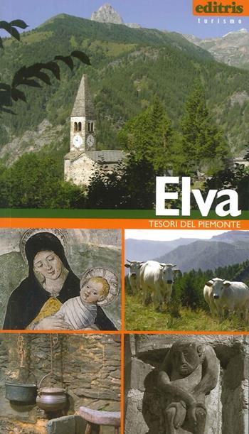 Guida Elva - Paolo Tanga, Sandro Tanga - Libro Editris 2000 2013, Tesori del Piemonte | Libraccio.it
