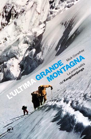 L'ultima grande montagna. La prima salita del Kangchenjunga - Mick Conefrey - Libro Mulatero Editore 2022, 8k+ | Libraccio.it