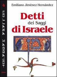 Detti dei saggi di Israele - Emiliano Jiménez Hernandez - Libro Chirico 2010, Haggadot | Libraccio.it