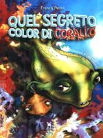 Quel segreto color di corallo - Franca Perini - Libro Industrialzone 2009, Edro | Libraccio.it