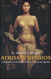 Afroamerindios. Enigmas y Verdades de la Tierra Incognita. Con DVD. Con CD Audio. Ediz. italiana, spagnola e inglese