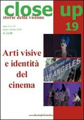 Close up. Vol. 19: Arti visive e identità del cinema.