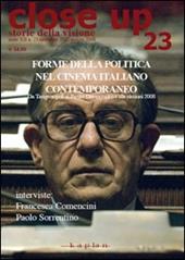 Close up. Vol. 23: Forme della politica nel cinema italiano contemporaneo. Da tangentopoli al Partito Democratico alle elezioni 2008.