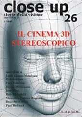 Close up. Vol. 26: Il cinema 3D steroscopico.