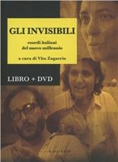 Gli invisibili. Esordi italiani del nuovo millennio. Con DVD