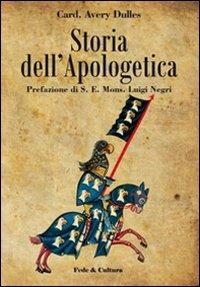 Storia dell'apologetica - Avery Dulles - Libro Fede & Cultura 2010, Storica | Libraccio.it