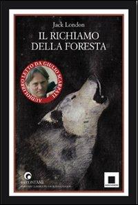 Il richiamo della foresta. Con CD Audio - Jack London - Libro Biancoenero 2008 | Libraccio.it