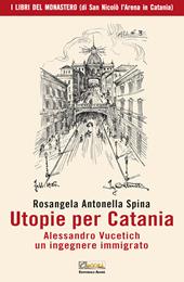 Utopie per Catania. Alessandro Vucetich un ingegnere immigrato