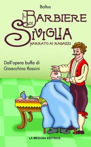 Il barbiere di Siviglia - Baltus - Libro La Medusa 2012 | Libraccio.it