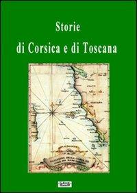Storie di Corsica e di Toscana - Emanuela Malvezzi, Pier G. Zotti, Marisa Giachi - Libro La Bancarella (Piombino) 2009, Cataloghi | Libraccio.it