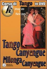 Tango canyengue. Corso di tango argentino. Video corso. DVD. Con libro. Vol. 7 - Silvana Soto, Mario Lopez, Giorgio Lala - Libro Sigillo Edizioni 2008, Corso di tango argentino in DVD | Libraccio.it