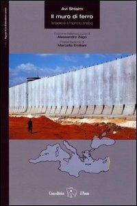 Il muro di ferro. Israele e il mondo arabo - Avi Shlaim - Libro Il Ponte Editrice 2003, Sguardi sul Mediterraneo | Libraccio.it