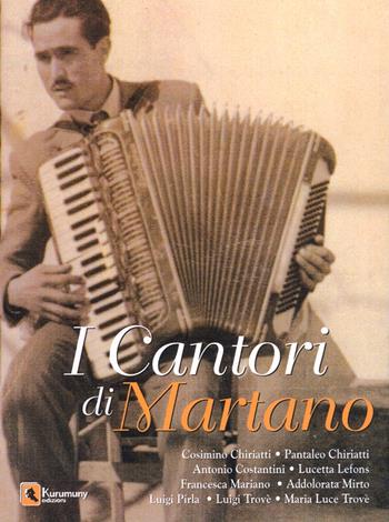 I cantori di Martano. Con CD Audio  - Libro Kurumuny 2006 | Libraccio.it