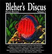 Bleher's Discus. Ediz. italiana. Vol. 1
