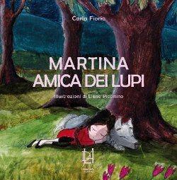 Martina amica dei lupi - Carla Fiorio - Libro Lineadaria 2010 | Libraccio.it