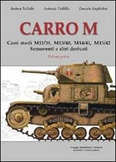 Carro M. Carri medi M 11-39, M 13-40, M 14-41, M 15-42, semoventi e altri derivati. Ediz. illustrata
