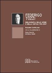 Federigo Tozzi. Bibliografia delle opere e della critica