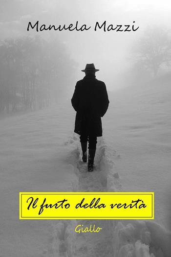 Il furto della verità - Manuela Mazzi - Libro Photo Ma.Ma. Edition 2014 | Libraccio.it