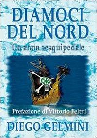 Diamoci del nord. Un anno sesquipedale - Diego Gelmini - Libro Gelmini 2007 | Libraccio.it