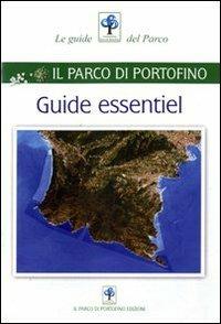 Guide essentiel. Il parco di Portofino - Alberto Girani, Susanna Mozzatto - Libro Parco di Portofino 2009, Le guide del parco | Libraccio.it