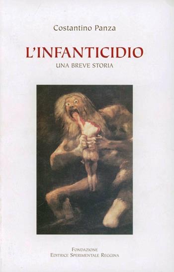 L' infanticidio. Una breve storia - Costantino Panza - Libro Fondazione Ed. Sperim. Reggina 2008 | Libraccio.it