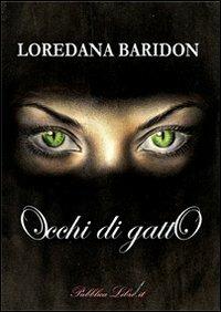 Occhi di gatto - Loredana Baridon - Libro Mayhem 2013 | Libraccio.it