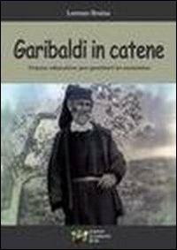 Garibaldi in catene. Tracce educative per genitori in cammino - Lorenzo Braina - Libro Il Camarillo Brillo 2008 | Libraccio.it