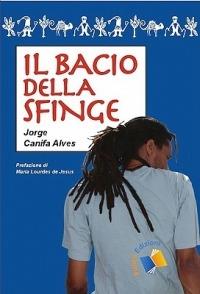 Il bacio della sfinge - Jorge Canifa Alves - Libro Fuoco Edizioni 2009, Altri mondi | Libraccio.it