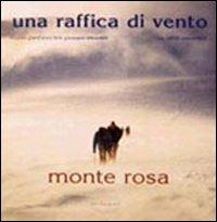 Una raffica di vento. Monte Rosa. Ediz. multilingue - Adolfo Pascariello - Libro Lassù gli Ultimi 2002 | Libraccio.it