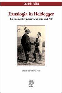 L' analogia in Heidegger. Per una reinterpretazione di Sein und Zeit - Daniele Pelini - Libro Stamen 2011, Filosofia | Libraccio.it