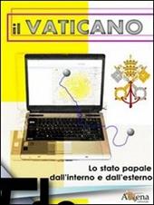 Il Vaticano. Lo stato papale dall'interno e dall'esterno