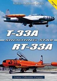 T-33A/RT-33A. Shooting star - Federico Anselmino - Libro Aviation Collectables Company 2014, Italian Aviation Series | Libraccio.it