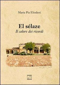 Selaze (El) - M. Pia Eliodeni - Libro Studio 7 2013 | Libraccio.it