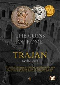 The coins of Rome. Trajan - Daniele Leoni - Libro Dielle Editore 2011, Le monete di Roma | Libraccio.it