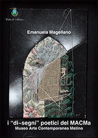 I «di-segni» poetici del MACMa - Emanuela Magellano - Libro Expomedia 2014 | Libraccio.it