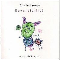 Reversibilità - Abele Longo - Libro ATd'O 2012, Neobar | Libraccio.it