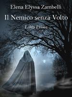   Il Nemico senza Volto - Libro Primo