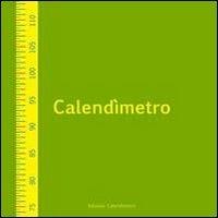 Calendìmetro - Barbara G. Sorge - Libro Calendimetro 2011 | Libraccio.it